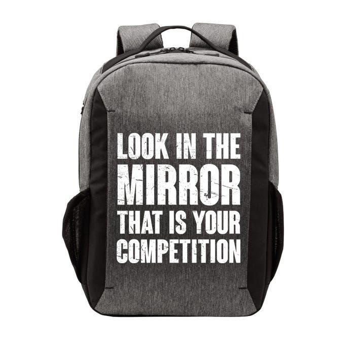 Look In The Mirror That Is Your Competitions Vector Backpack