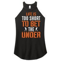 Life Is Too Short To Bet The Under Funny Baseball Gift Women’s Perfect Tri Rocker Tank