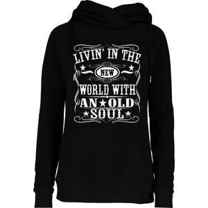 Living In The New World With An Old Soul Womens Funnel Neck Pullover Hood