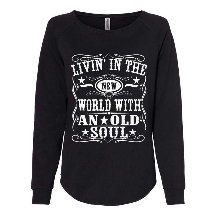 Living In The New World With An Old Soul Womens California Wash Sweatshirt