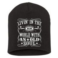 Living In The New World With An Old Soul Short Acrylic Beanie