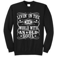 Living In The New World With An Old Soul Sweatshirt