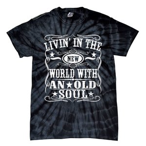 Living In The New World With An Old Soul Tie-Dye T-Shirt