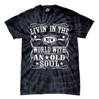 Living In The New World With An Old Soul Tie-Dye T-Shirt