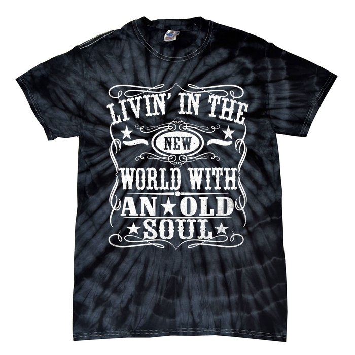 Living In The New World With An Old Soul Tie-Dye T-Shirt