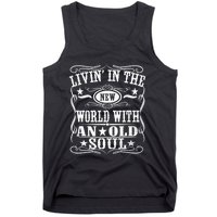 Living In The New World With An Old Soul Tank Top