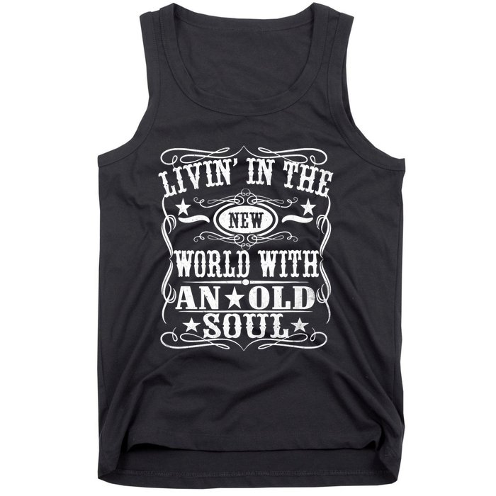 Living In The New World With An Old Soul Tank Top