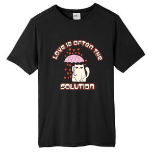 Love Is The Solution Cool Cat Love Is Blind Fall In Love Meaningful Gift Tall Fusion ChromaSoft Performance T-Shirt