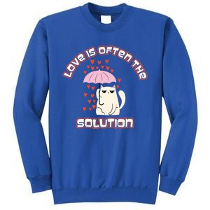 Love Is The Solution Cool Cat Love Is Blind Fall In Love Meaningful Gift Sweatshirt