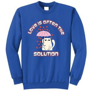 Love Is The Solution Cool Cat Love Is Blind Fall In Love Meaningful Gift Tall Sweatshirt