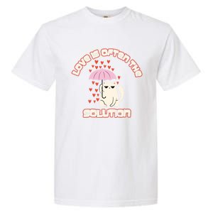 Love Is The Solution Cool Cat Love Is Blind Fall In Love Meaningful Gift Garment-Dyed Heavyweight T-Shirt