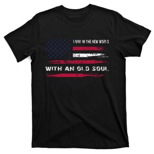 Living In The New World With An Old Soul T-Shirt