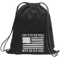 Living In The New World With An Old Soul America Flag Sweatshirt Cinch Pack Bag