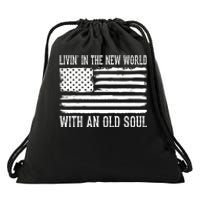 Living In The New World With An Old Soul America Flag Drawstring Bag