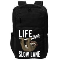Life In The Slow Lane Funny Sloth Lover Meaningful Gift Impact Tech Backpack