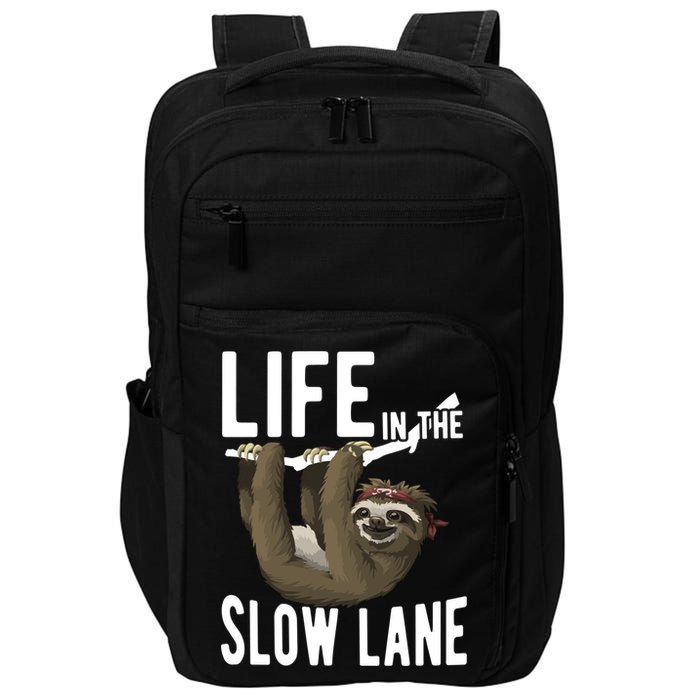 Life In The Slow Lane Funny Sloth Lover Meaningful Gift Impact Tech Backpack