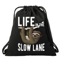 Life In The Slow Lane Funny Sloth Lover Meaningful Gift Drawstring Bag