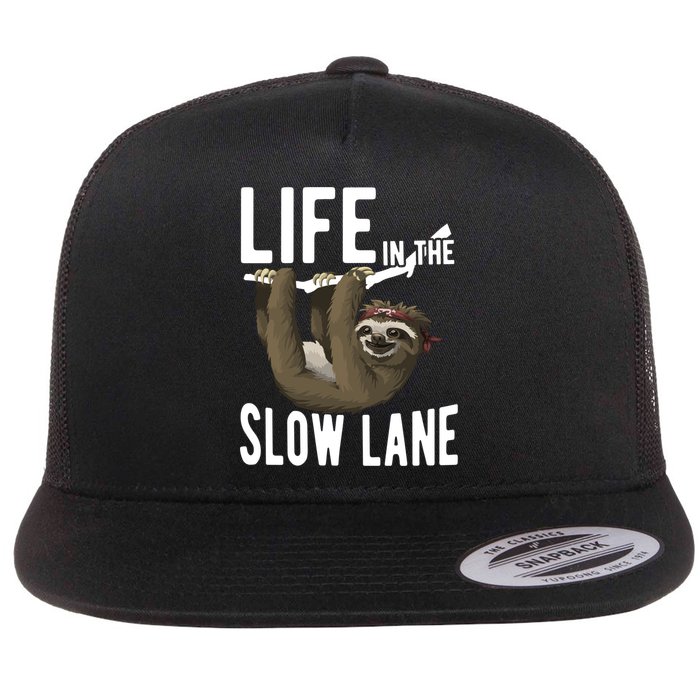 Life In The Slow Lane Funny Sloth Lover Meaningful Gift Flat Bill Trucker Hat