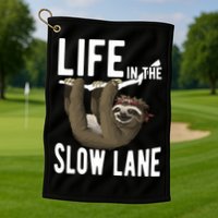 Life In The Slow Lane Funny Sloth Lover Meaningful Gift Golf Towel