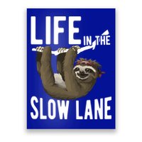Life In The Slow Lane Funny Sloth Lover Meaningful Gift Poster