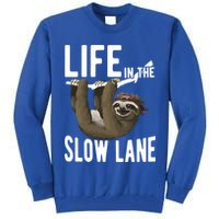 Life In The Slow Lane Funny Sloth Lover Meaningful Gift Tall Sweatshirt