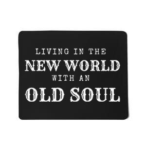 Living In The New World With An Old Soul America Flag Mousepad