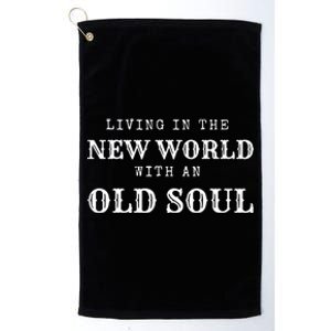 Living In The New World With An Old Soul America Flag Platinum Collection Golf Towel