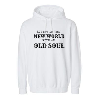 Living In The New World With An Old Soul America Flag Garment-Dyed Fleece Hoodie