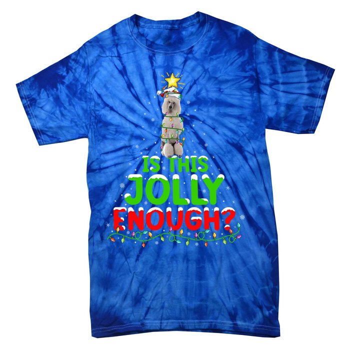 Lighting Is This Jolly Enough Standard Poodle Christmas Tree Gift Tie-Dye T-Shirt