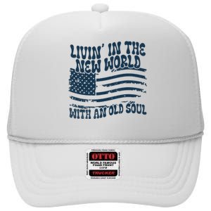 Living In The New World With An Old Soul High Crown Mesh Back Trucker Hat