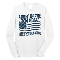 Living In The New World With An Old Soul Long Sleeve Shirt