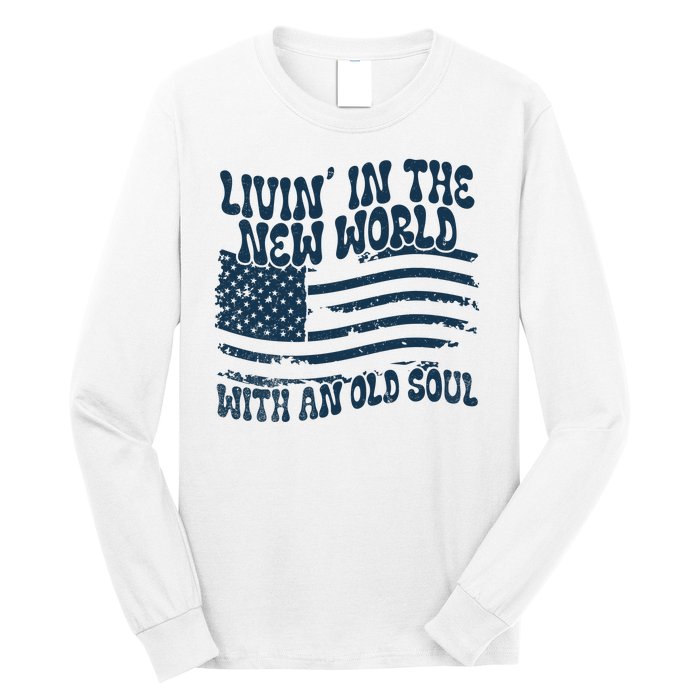 Living In The New World With An Old Soul Long Sleeve Shirt