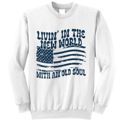 Living In The New World With An Old Soul Sweatshirt