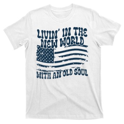 Living In The New World With An Old Soul T-Shirt