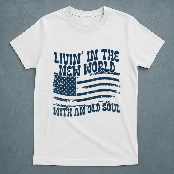 Living In The New World With An Old Soul T-Shirt