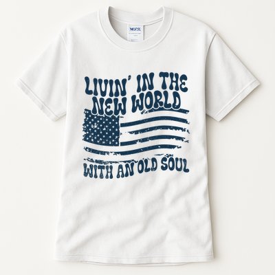 Living In The New World With An Old Soul Tall T-Shirt