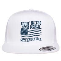 Living In The New World With An Old Soul Flatbill Hat