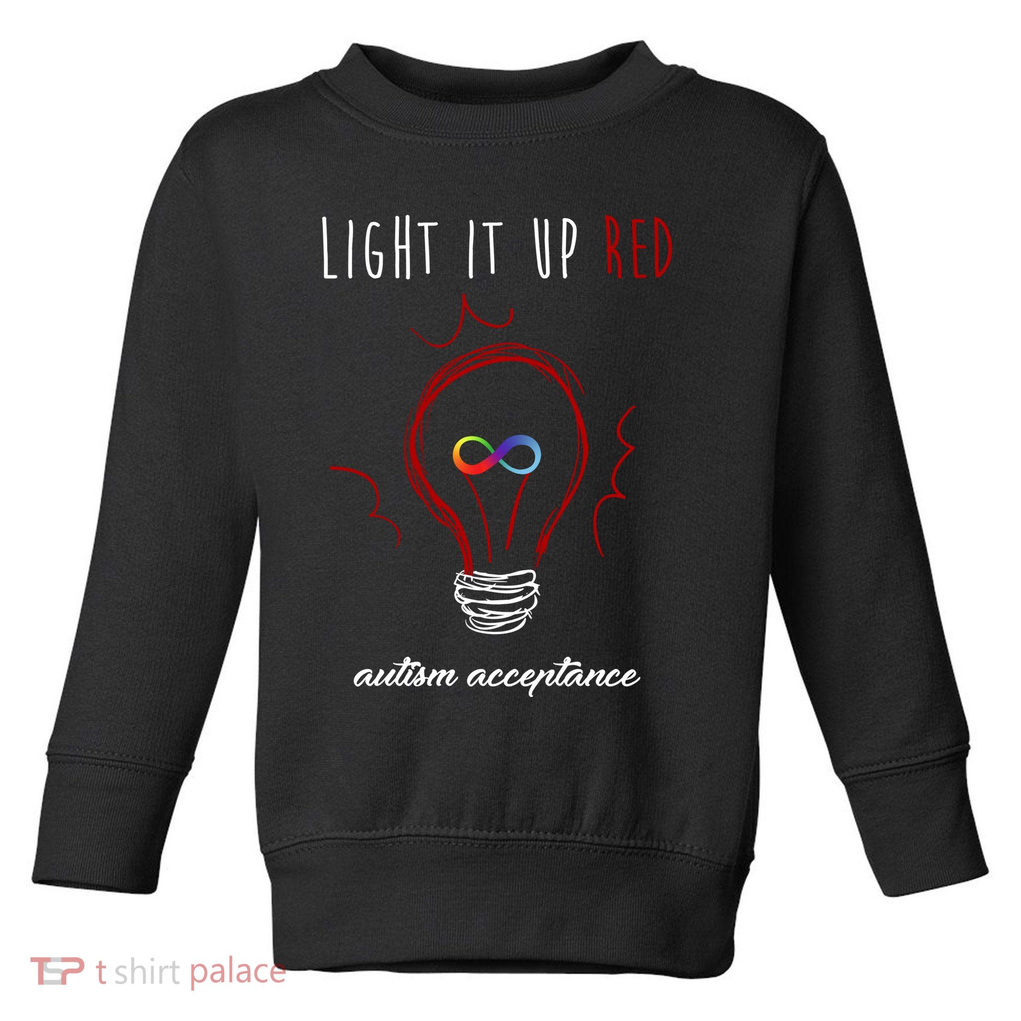 Light It Up Red Autism Acceptance Awareness Toddler Sweatshirt