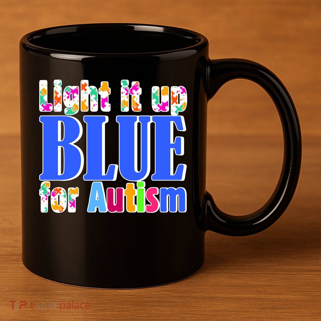 Light It Up Blue For Autism Awareness Month 11oz C Handle Ceramic Mug
