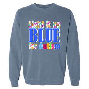 Light It Up Blue For Autism Awareness Month Garment-Dyed Sweatshirt