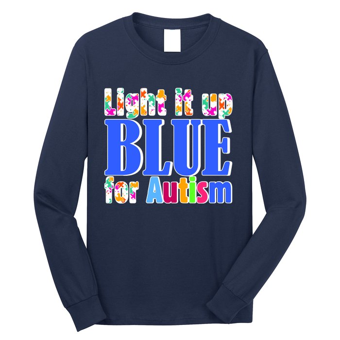 Light It Up Blue For Autism Awareness Month Long Sleeve Shirt