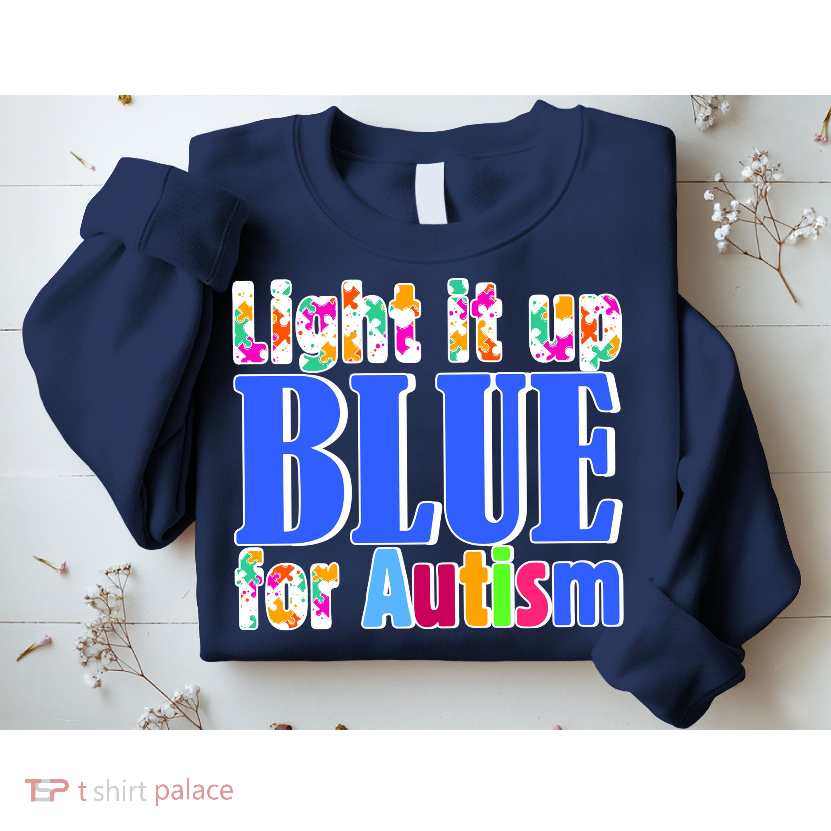 Light It Up Blue For Autism Awareness Month Sweatshirt