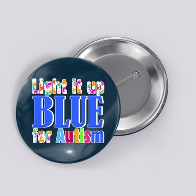 Light It Up Blue For Autism Awareness Month Button