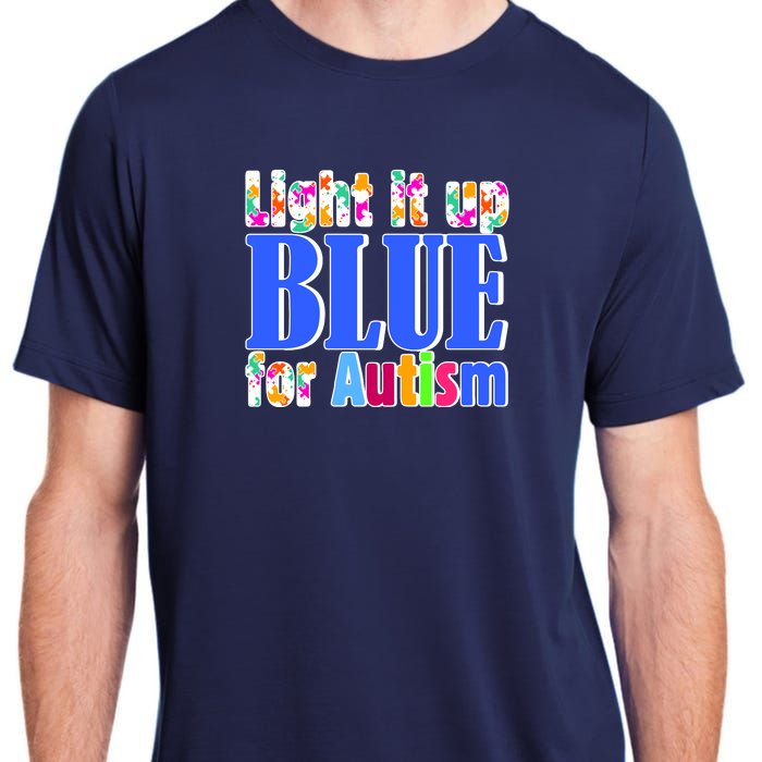 Light It Up Blue For Autism Awareness Month Adult ChromaSoft Performance T-Shirt