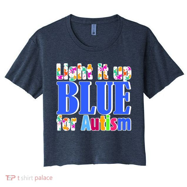 Light It Up Blue For Autism Awareness Month Crop Top