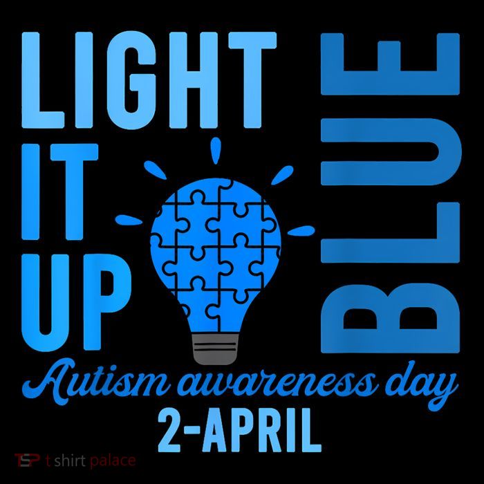 Light It Up Blue Autism Awareness Day 2 April Men Women Kids T-Shirt