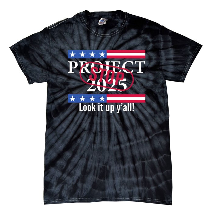 Look It Up Yall Stop Project 2025 Tie-Dye T-Shirt