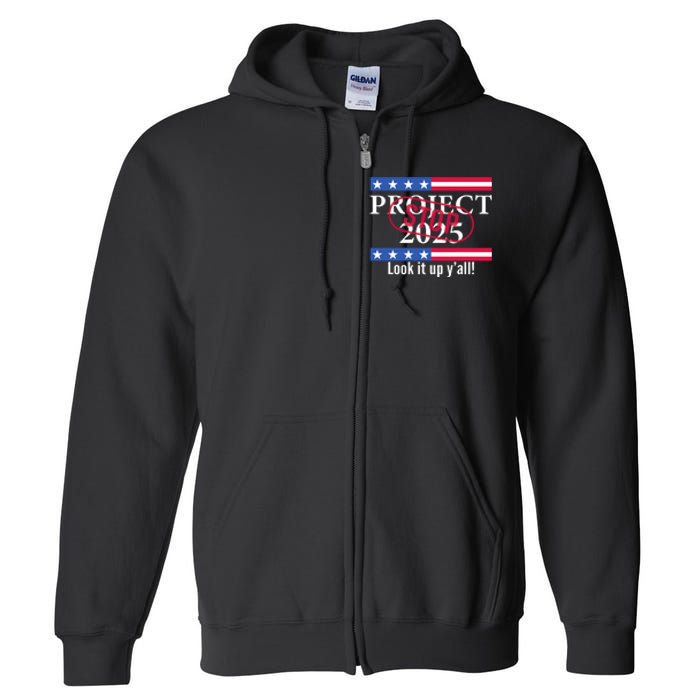 Look It Up Yall Stop Project 2025 Full Zip Hoodie