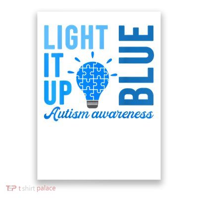 Light It Up Blue Autism Awareness  Women Autistic Poster