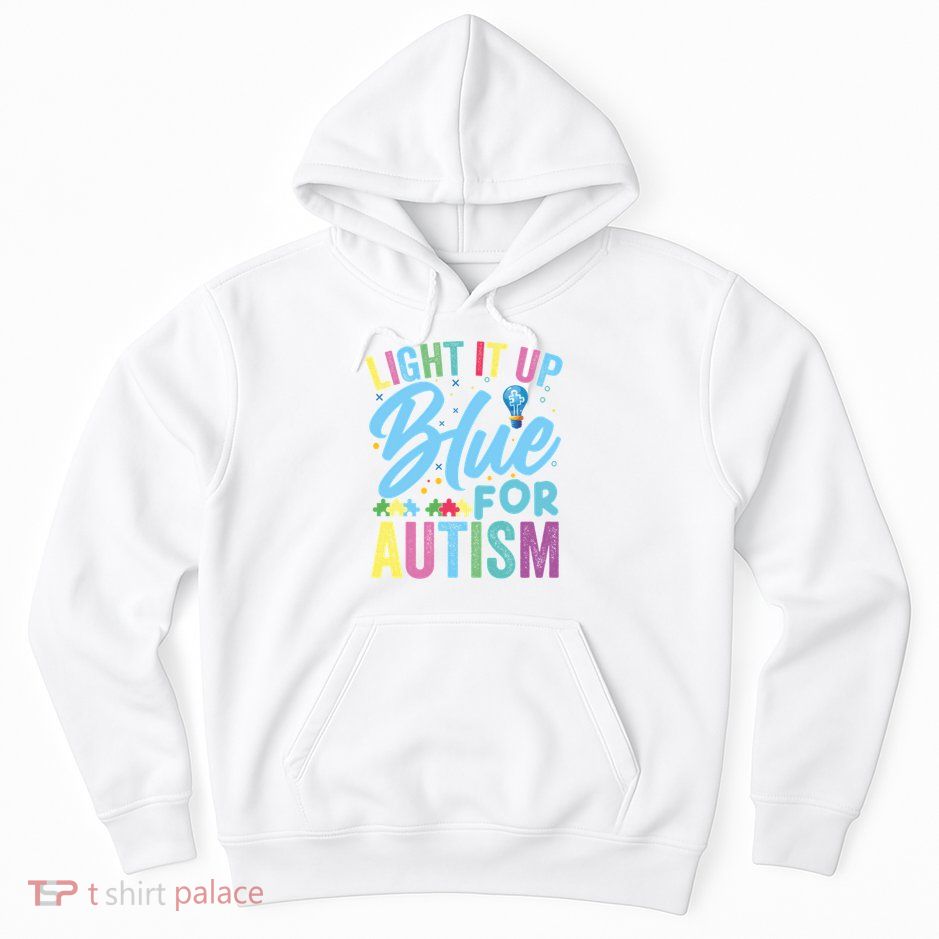 Light It Up Blue Autism Awareness Sweat Hoodie